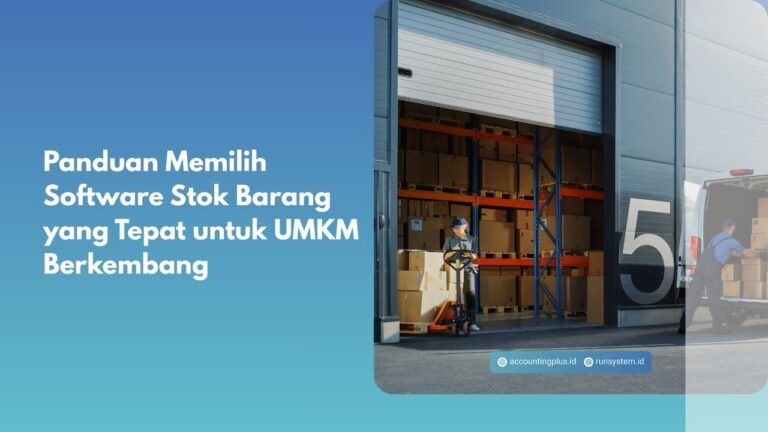 Panduan Memilih Software Stok Barang yang Tepat untuk UMKM Berkembang