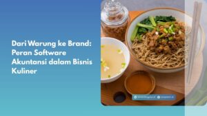 Dari Warung ke Brand: Peran Software Akuntansi dalam Bisnis Kuliner