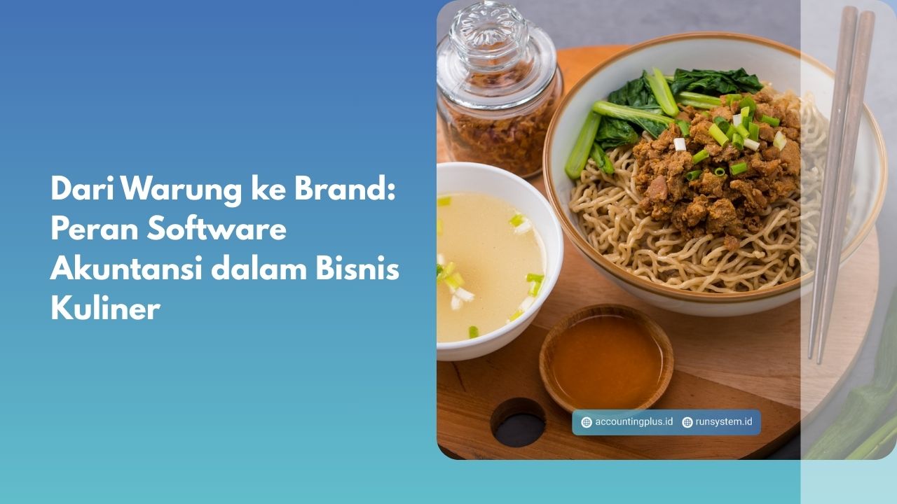 Dari Warung ke Brand: Peran Software Akuntansi dalam Bisnis Kuliner