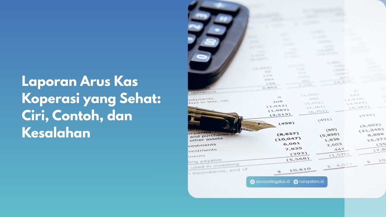 Laporan Arus Kas Koperasi yang Sehat: Ciri, Contoh, dan Kesalahan