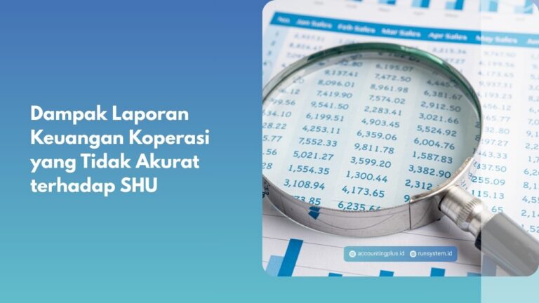 Dampak Laporan Keuangan Koperasi yang Tidak Akurat terhadap SHU