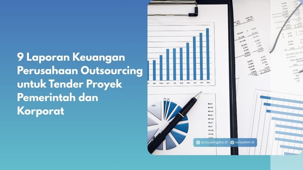 9 Laporan Keuangan Perusahaan Outsourcing untuk Tender Proyek Pemerintah dan Korporat