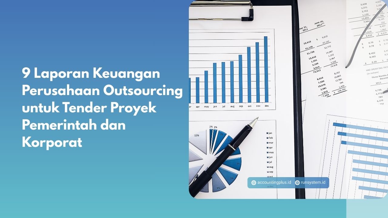 9 Laporan Keuangan Perusahaan Outsourcing untuk Tender Proyek Pemerintah dan Korporat
