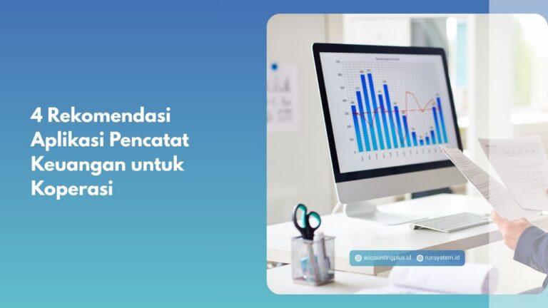 4 Rekomendasi Aplikasi Pencatat Keuangan untuk Koperasi