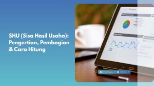 SHU (Sisa Hasil Usaha): Pengertian, Pembagian & Cara Hitung