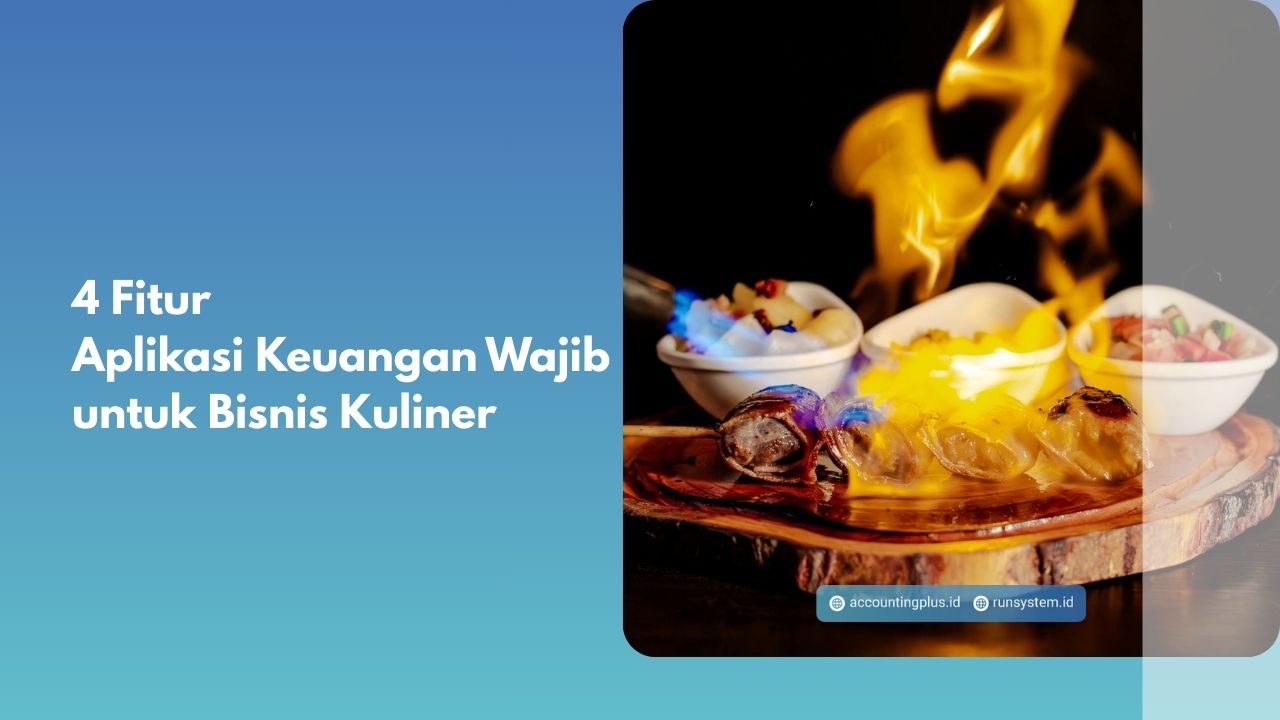 4 Fitur Aplikasi Keuangan yang Wajib untuk Bisnis Kuliner