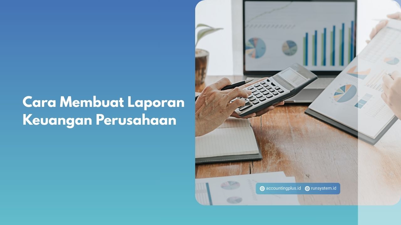 Cara Membuat Laporan Keuangan Perusahaan
