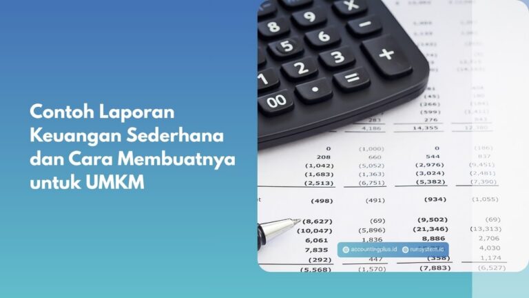 Contoh Laporan Keuangan Sederhana dan Cara Membuatnya untuk UMKM