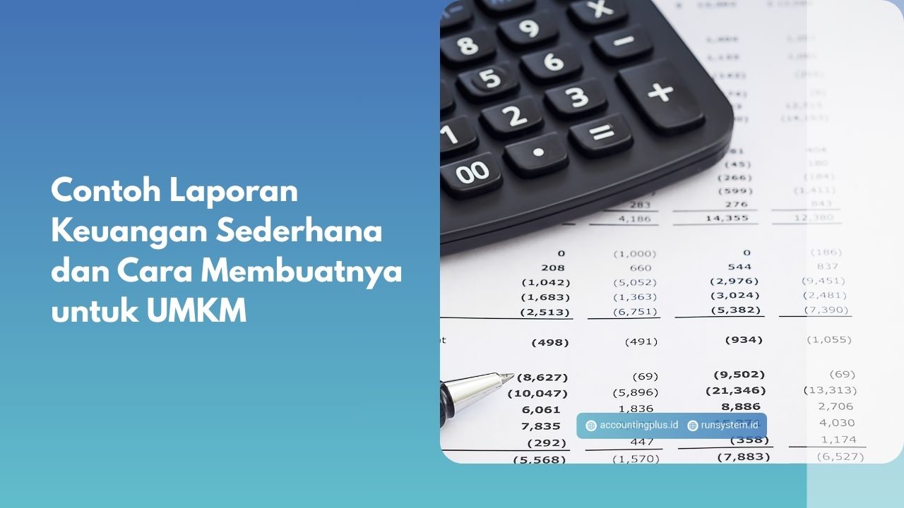 Contoh Laporan Keuangan Sederhana dan Cara Membuatnya untuk UMKM