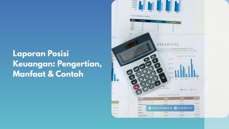 Laporan Posisi Keuangan: Pengertian, Manfaat & Contoh