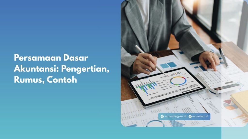 Persamaan Dasar Akuntansi: Pengertian, Rumus, Contoh