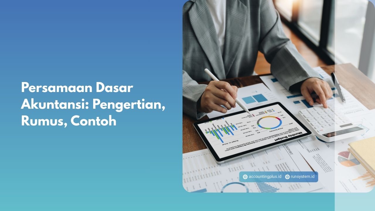 Persamaan Dasar Akuntansi: Pengertian, Rumus, Contoh