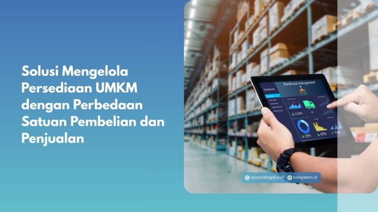Solusi Mengelola Persediaan UMKM dengan Perbedaan Satuan Pembelian dan Penjualan