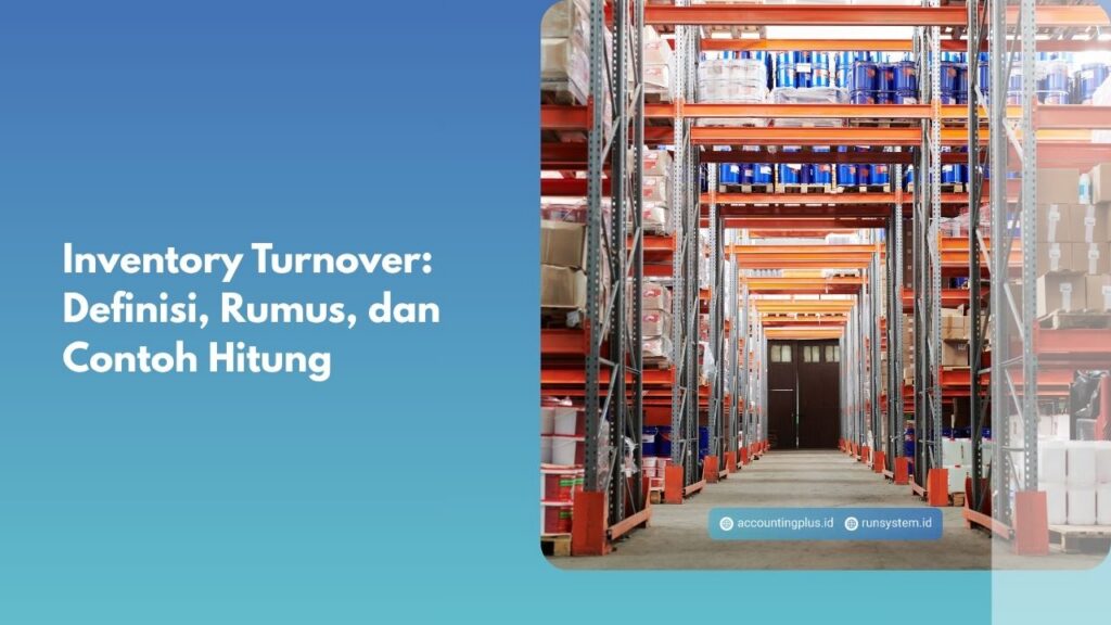 Inventory Turnover: Definisi, Rumus, dan Contoh Hitung