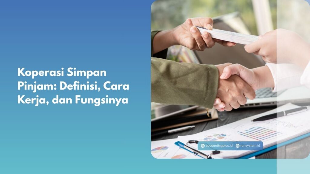 Koperasi Simpan Pinjam: Definisi, Cara Kerja, dan Fungsinya