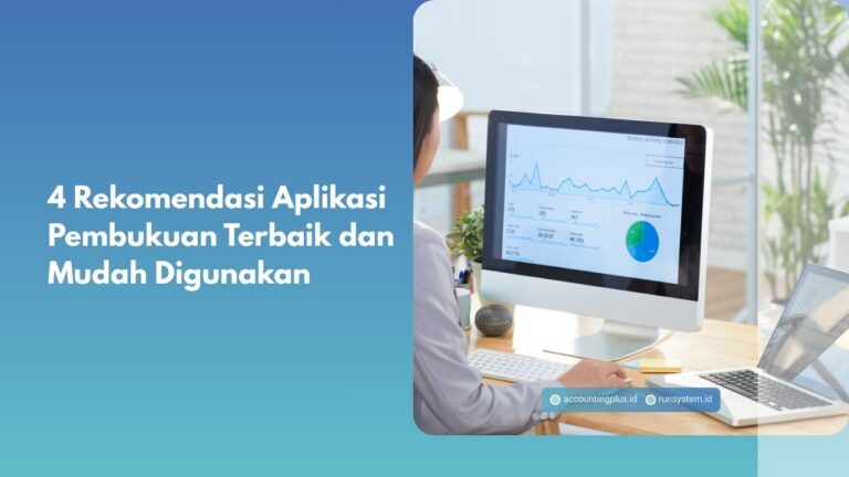 4 Rekomendasi Aplikasi Pembukuan Terbaik dan Mudah Digunakan