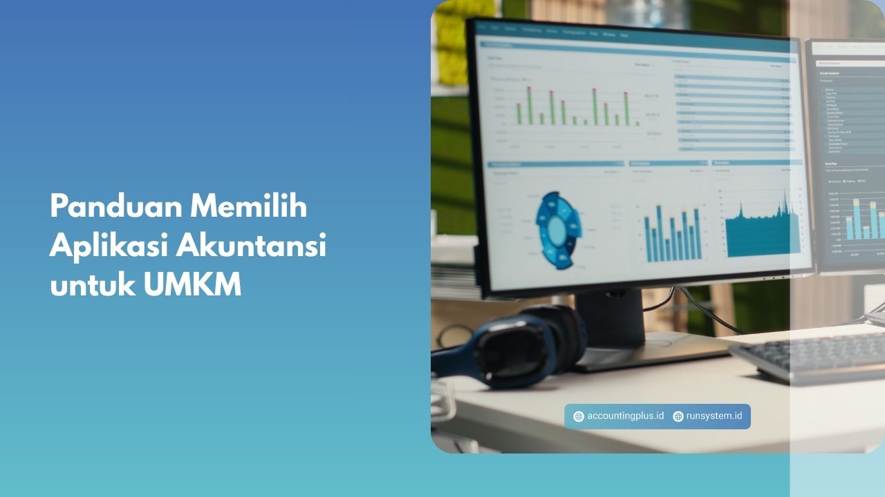 Panduan Memilih Aplikasi Akuntansi untuk UMKM