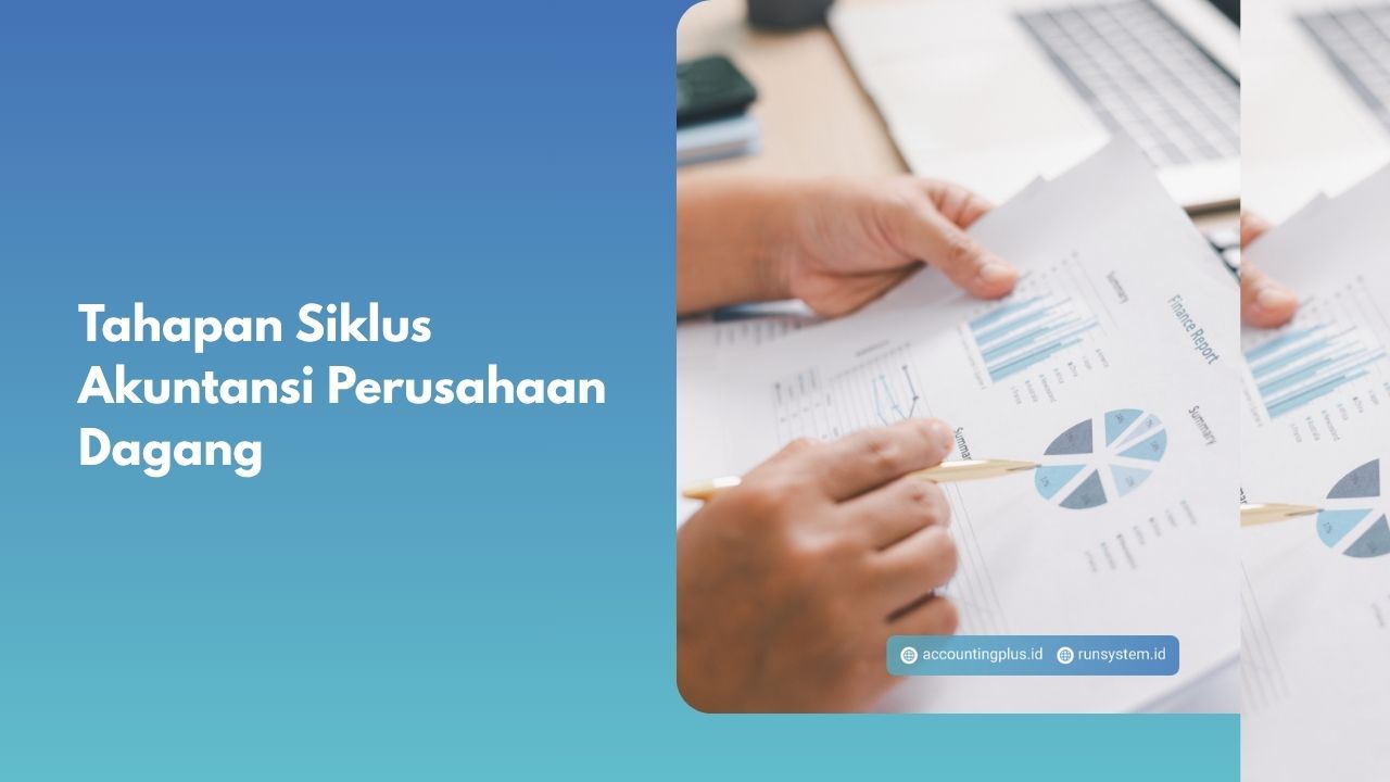 Tahapan Siklus Akuntansi Perusahaan Dagang