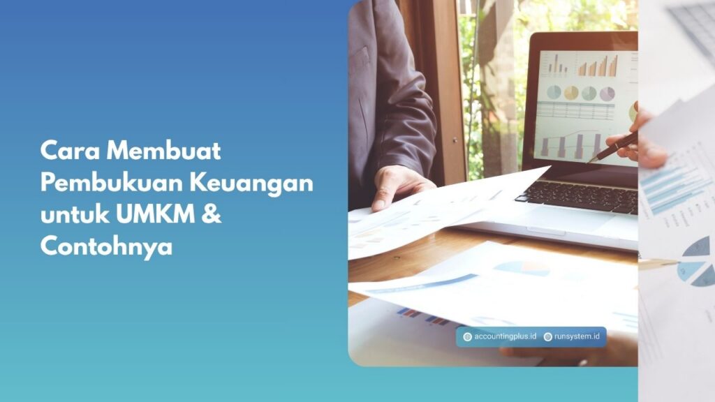 Cara Membuat Pembukuan Keuangan untuk UMKM & Contohnya