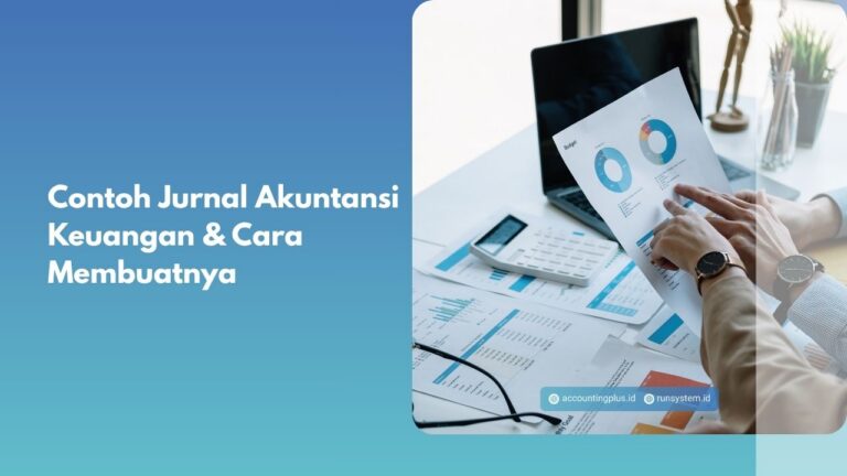 Contoh Jurnal Akuntansi Keuangan & Cara Membuatnya