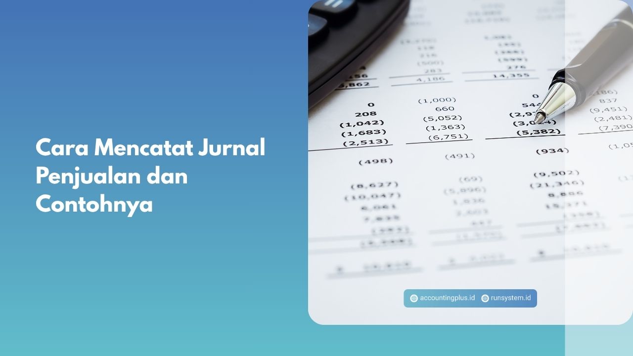 Cara Mencatat Jurnal Penjualan dan Contohnya