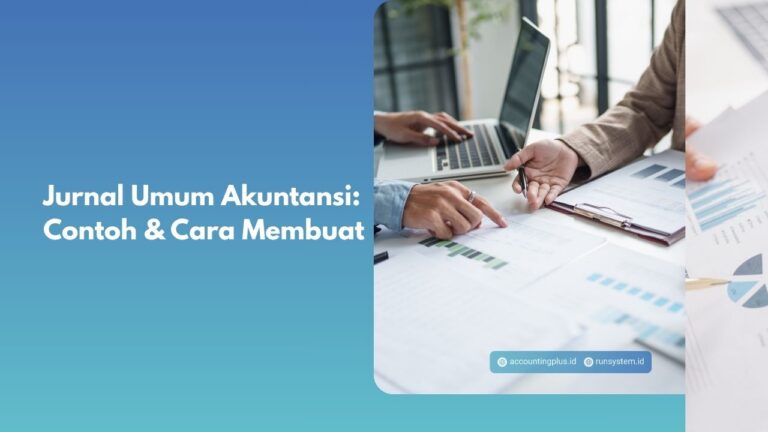 Jurnal Umum Akuntansi: Contoh & Cara Membuat
