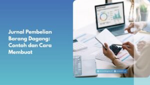 Jurnal Pembelian Barang Dagang: Contoh dan Cara Membuat
