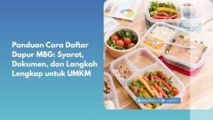 Panduan Cara Daftar Dapur MBG: Syarat, Dokumen, dan Langkah Lengkap untuk UMKM