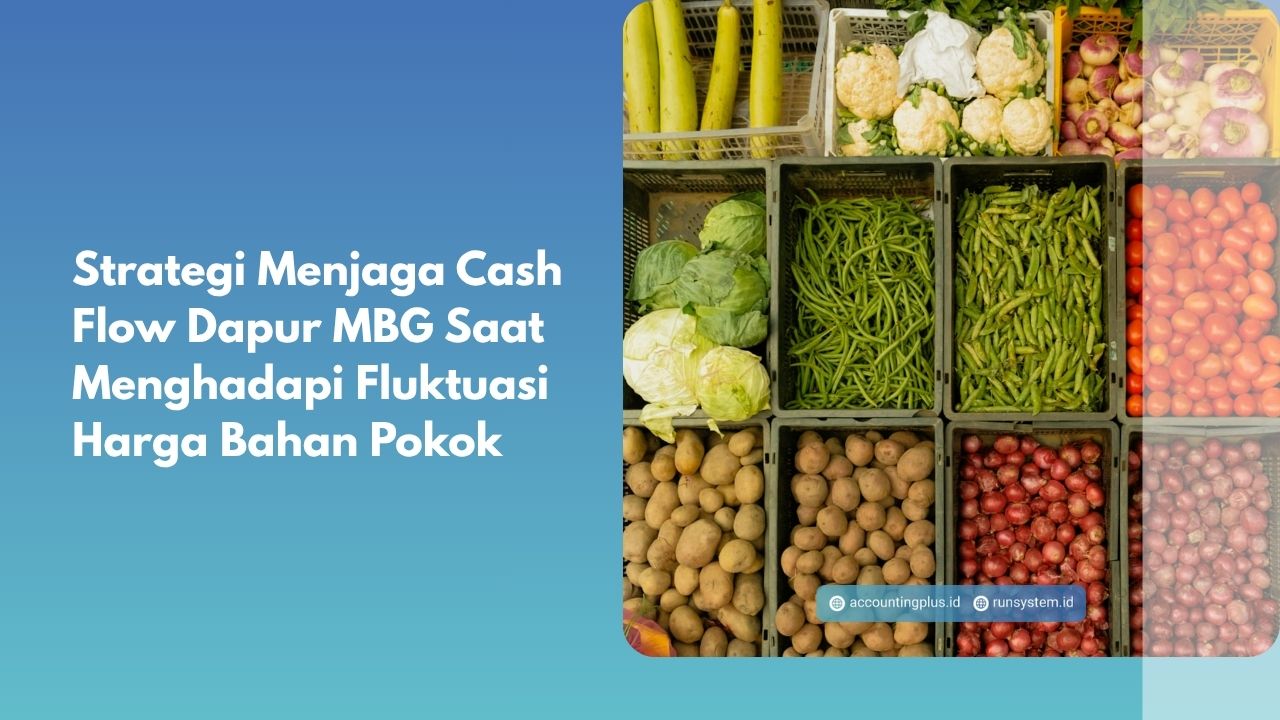 Strategi Menjaga Cash Flow Dapur MBG Saat Menghadapi Fluktuasi Harga Bahan Pokok