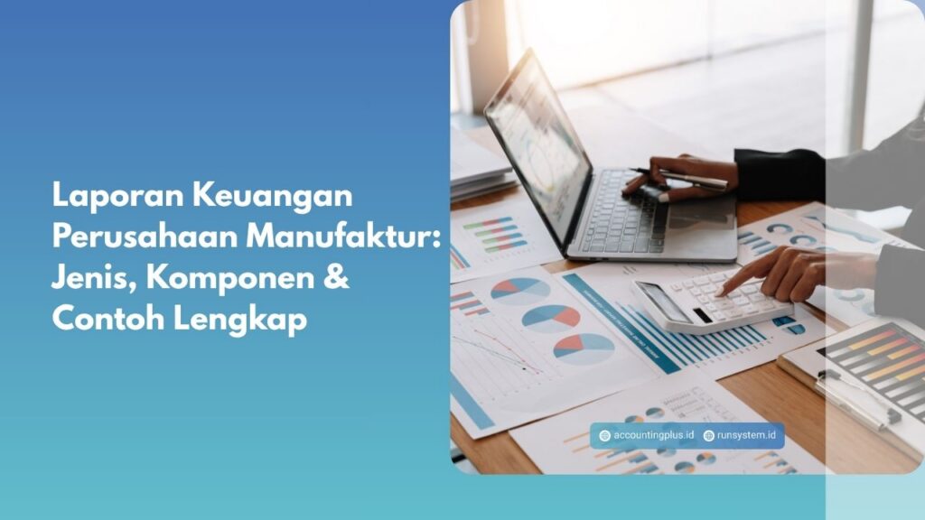 Laporan Keuangan Perusahaan Manufaktur