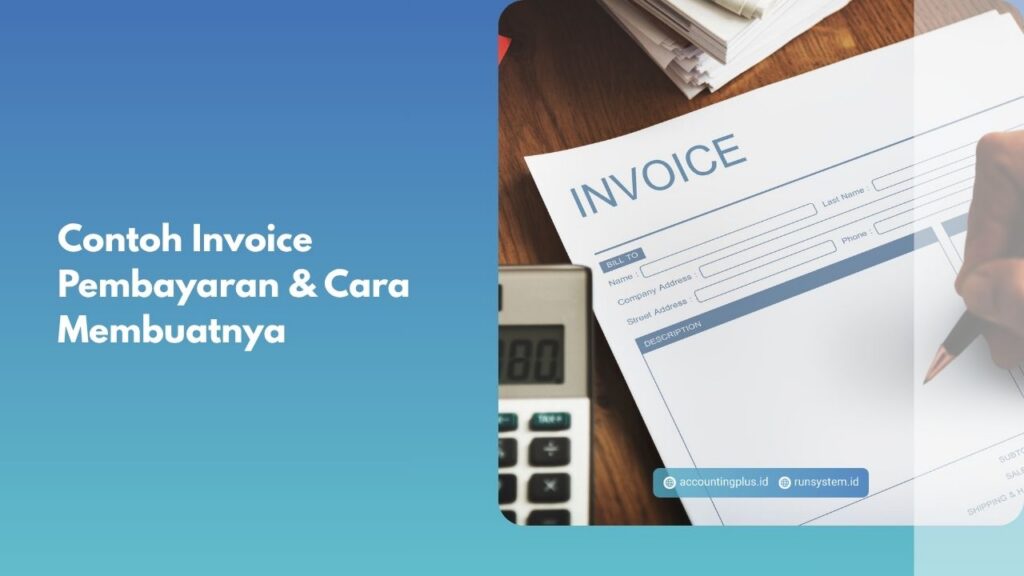 Contoh Invoice Pembayaran & Cara Membuatnya