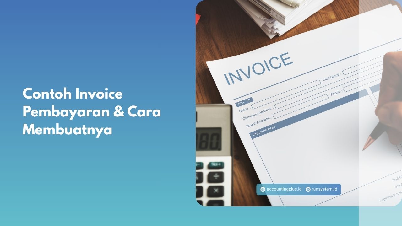 Contoh Invoice Pembayaran & Cara Membuatnya