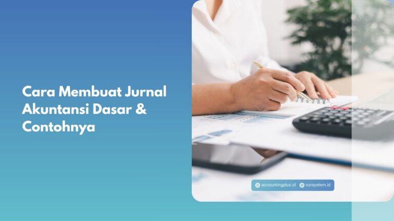 Cara Membuat Jurnal Akuntansi Dasar & Contohnya