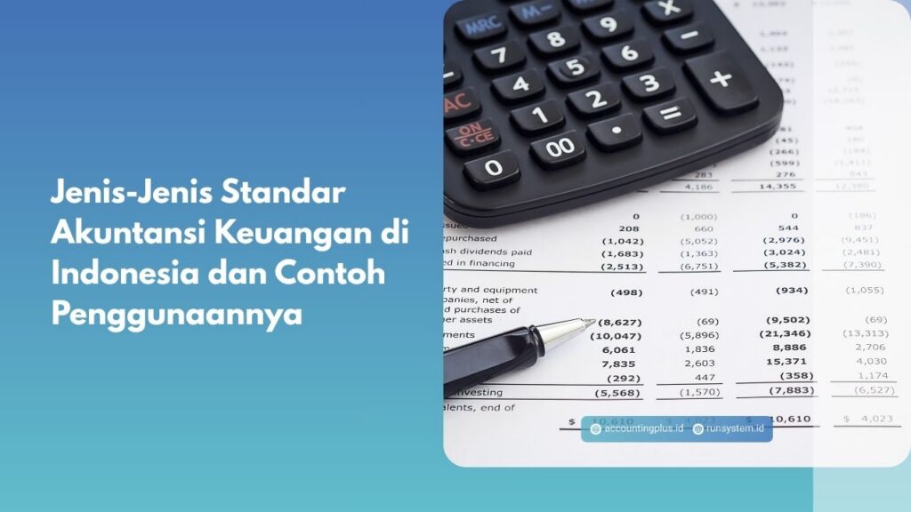 Jenis-Jenis Standar Akuntansi Keuangan di Indonesia dan Contoh Penggunaannya