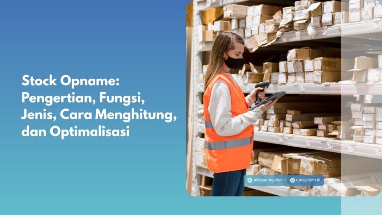 Stock Opname: Pengertian, Fungsi, Jenis, Cara Menghitung, dan Optimalisasi