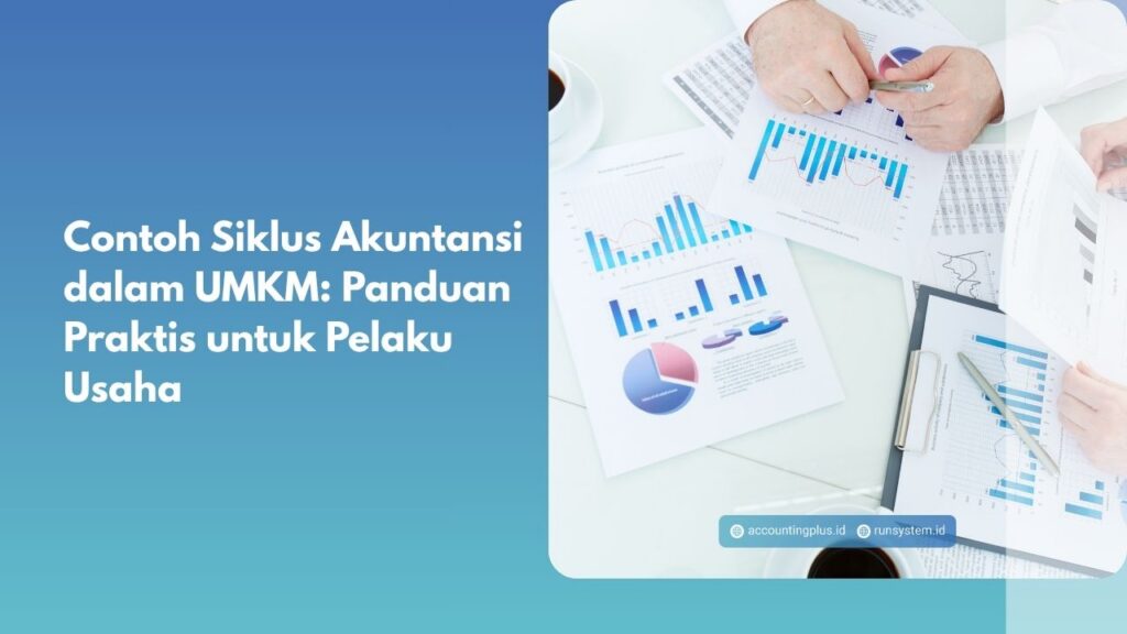 Contoh Siklus Akuntansi dalam UMKM: Panduan Praktis untuk Pelaku Usaha