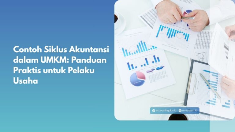 Contoh Siklus Akuntansi dalam UMKM: Panduan Praktis untuk Pelaku Usaha