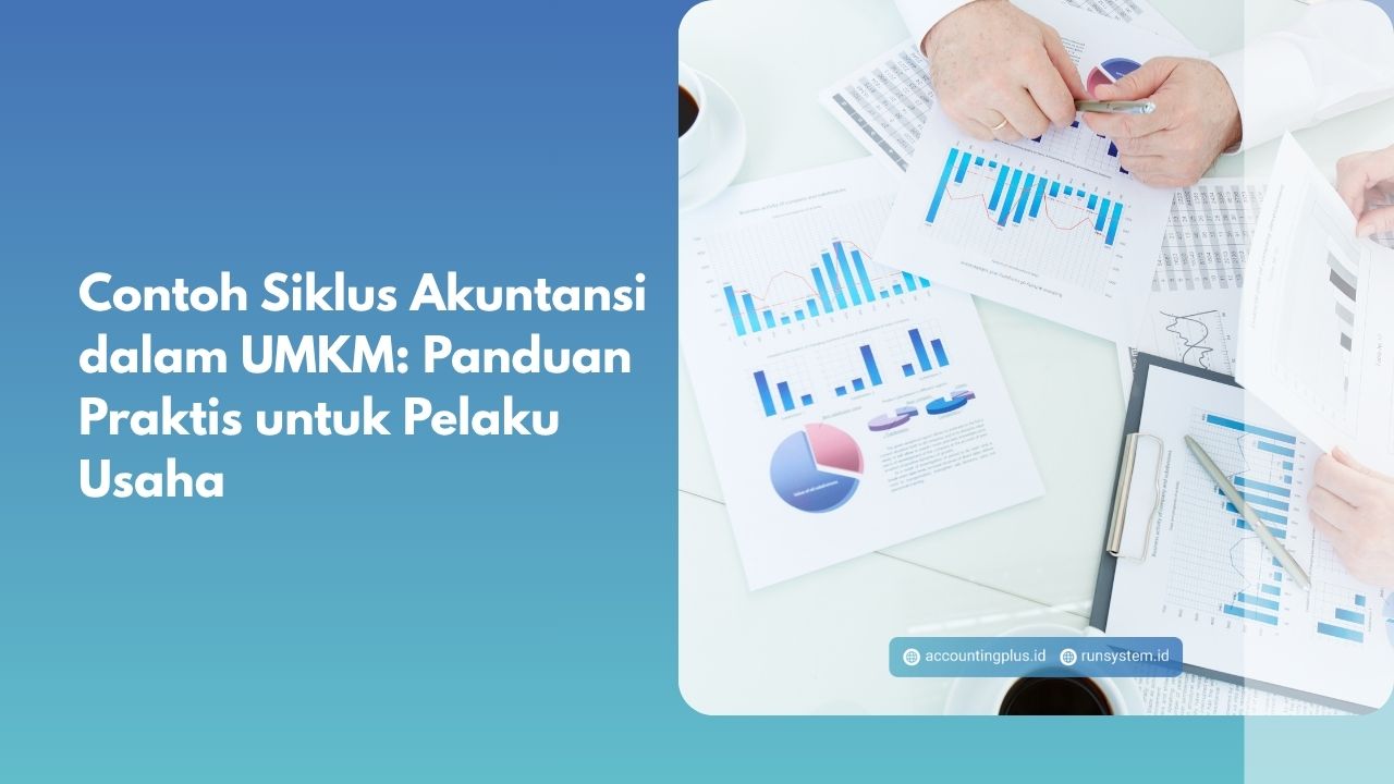 Contoh Siklus Akuntansi dalam UMKM: Panduan Praktis untuk Pelaku Usaha