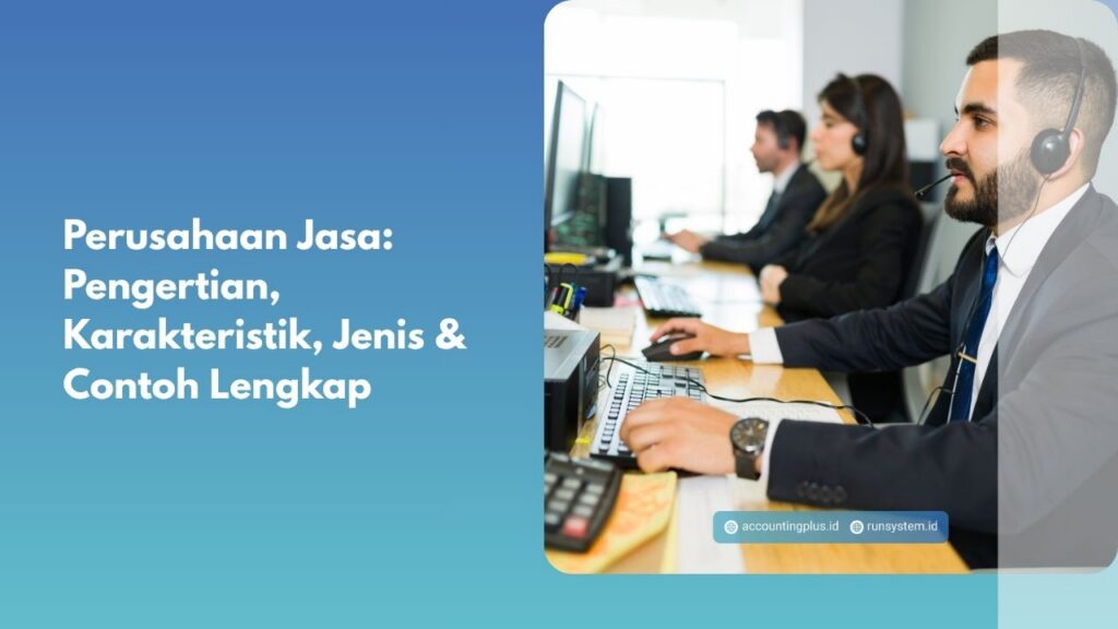 Perusahaan Jasa: Pengertian, Karakteristik, Jenis & Contoh Lengkap
