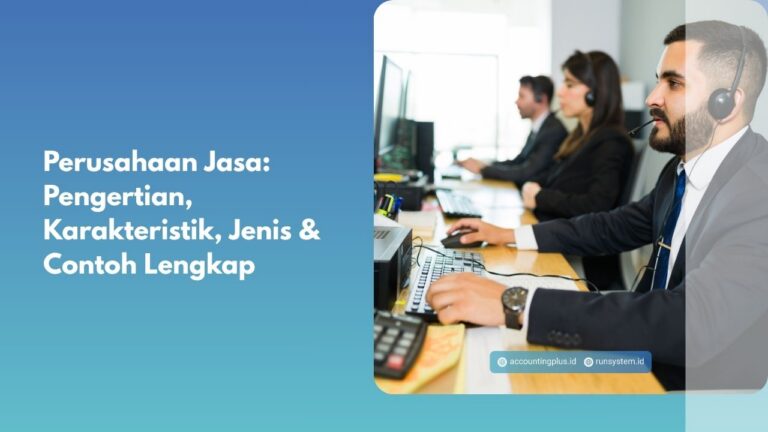 Perusahaan Jasa: Pengertian, Karakteristik, Jenis & Contoh Lengkap