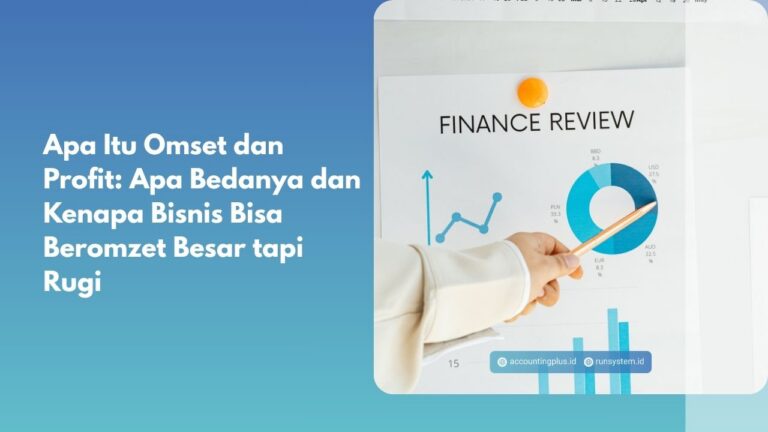 Apa Itu Omset dan Profit: Apa Bedanya dan Kenapa Bisnis Bisa Beromzet Besar tapi Rugi
