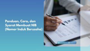 Panduan, Cara, dan Syarat Membuat NIB (Nomor Induk Berusaha)