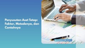 Penyusutan Aset Tetap: Faktor, Metodenya, dan Contohnya