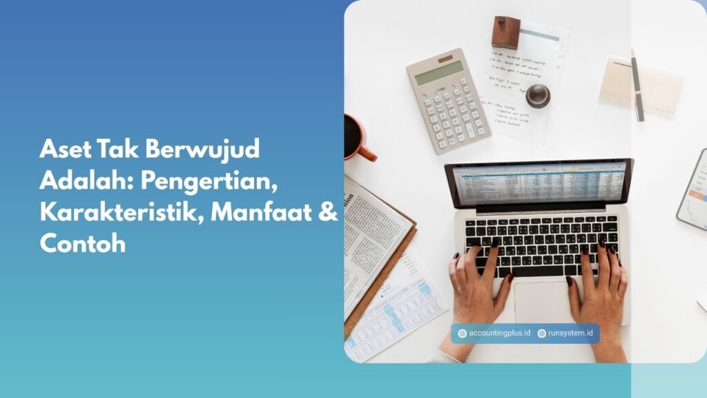 Aset Tak Berwujud Adalah: Pengertian, Karakteristik, Manfaat & Contoh