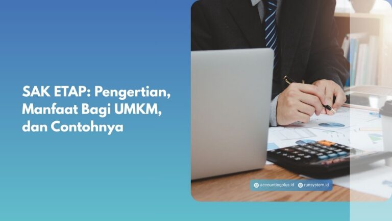 SAK ETAP: Pengertian, Manfaat Bagi UMKM, dan Contohnya