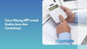 Cara Hitung HPP untuk Usaha Jasa dan Contohnya