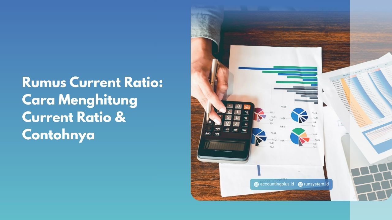 Rumus Current Ratio: Cara Menghitung Current Ratio & Contohnya