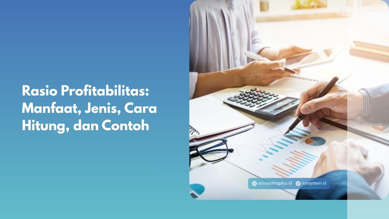 Rasio Profitabilitas: Manfaat, Jenis, Cara Hitung, dan Contoh