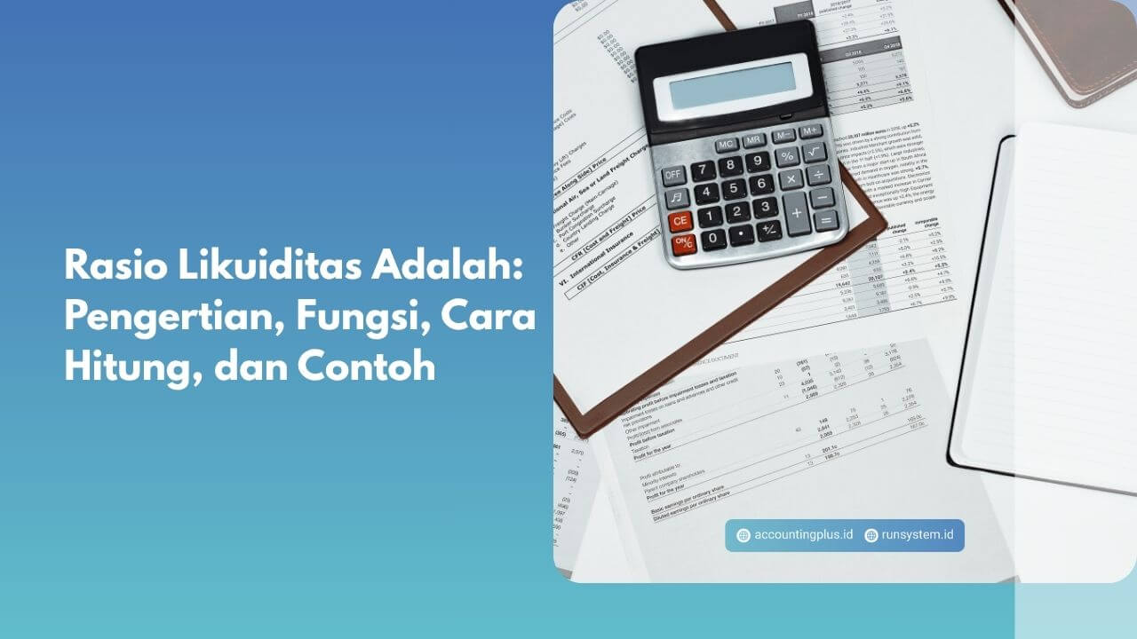 Rasio Likuiditas Adalah: Pengertian, Fungsi, Cara Hitung, dan Contoh