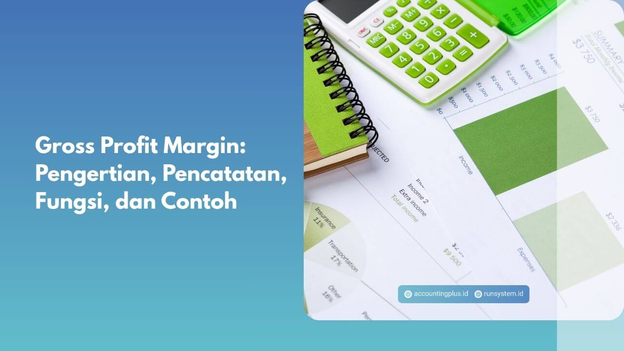 Gross Profit Margin: Pengertian, Pencatatan, Fungsi, dan Contoh